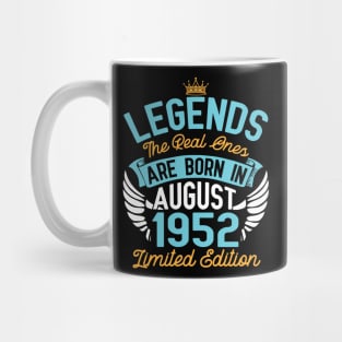 Legends The Real Ones Are Born In August 1952 Limited Edition Happy Birthday 68 Years Old To Me You Mug